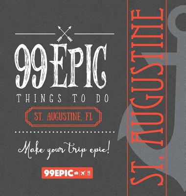 99 Epic Things To Do - St. Augustine, Florida - Christina Benjamin