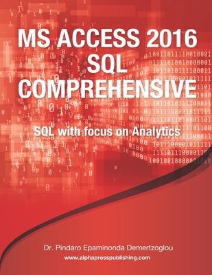 MS Access 2016 SQL Comprehensive - Pindaro E. Demertzoglou