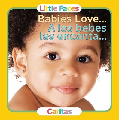 Babies Love.../A Los Bebes Les Encanta - Editor