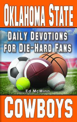 Daily Devotions for Die-Hard Fans Oklahoma State Cowboys - Ed Mcminn