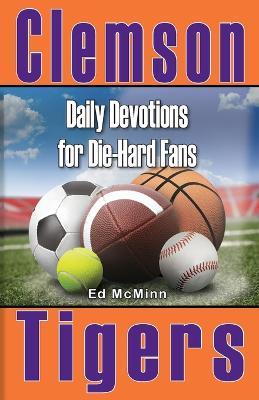 Daily Devotions for Die-Hard Fans Clemson Tigers - Mcminn