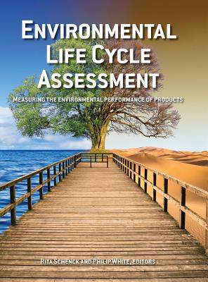 Environmental Life Cycle Assessment: Measuring the environmental performance of products - Rita Schenck
