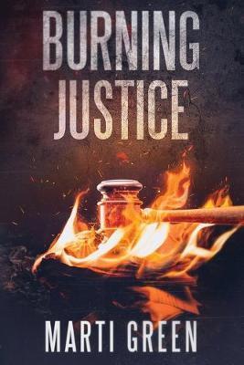 Burning Justice - Marti Green