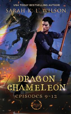 Dragon Chameleon: Episodes 9-12 - Sarah K. L. Wilson