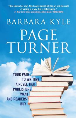 Page-Turner: Your Path to Writing a Novel That Publishers Want and Readers Buy - Barbara Kyle