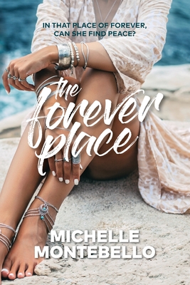 The Forever Place: An emotional tale of love and redemption - Michelle Montebello