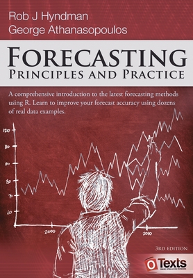Forecasting: Principles and Practice - Rob J. Hyndman