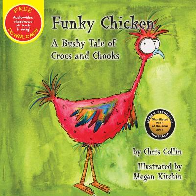 Funky Chicken: A Bushy Tale of Crocs and Chooks - Chris Collin