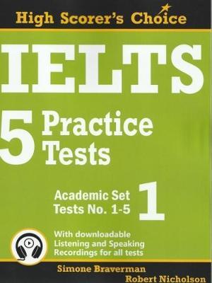 IELTS 5 Practice Tests, Academic Set 1: Tests No. 1-5 - Simone Braverman