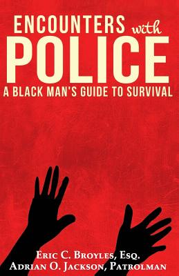 Encounters with Police: A Black Man's Guide to Survival - Adrian O. Jackson