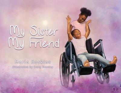 My Sister My Friend - Maria Hoskins