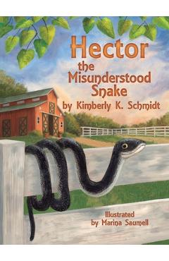 Poza produsului Hector the Misunderstood Snake - Kimberly K. Schmidt