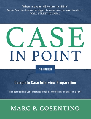 Case in Point 11: Complete Case Interview Preparation - Marc Patrick Cosentino