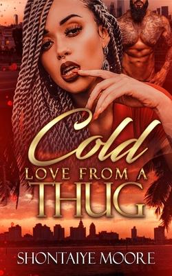 A Cold Love From A Thug - Shontaiye Moore
