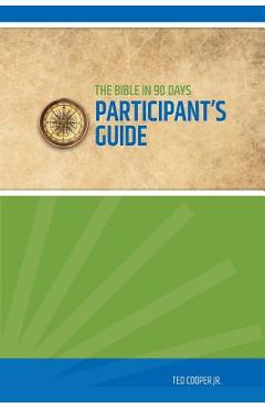 Coperta cărții 'Bible in 90 Days Participant's Guide - Ted Cooper'