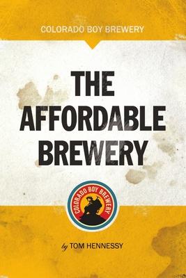 The Affordable Brewery - Tom Hennessy