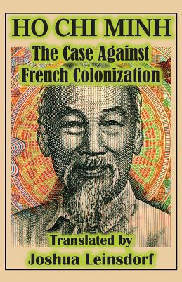 The Case Against French Colonization (Translation): by Ho Chi Minh - Ho Chi Minh