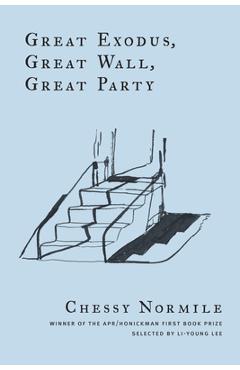 Coperta cărții 'Great Exodus, Great Wall, Great Party - Chessy Normile'
