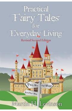 Coperta cărții 'Practical Fairy Tales for Everyday Living: Revised Second Edition - Martin H. Levinson'