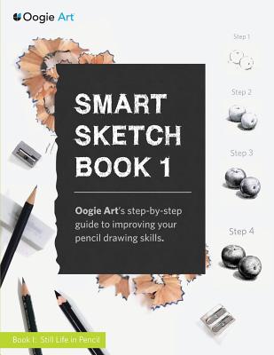 Smart Sketch Book 1: Oogie Art's step-by-step guide to pencil drawing for beginners - Wook Choi