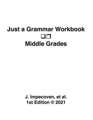Just a Grammar Workbook - Middle Grades - Et Al J. Impecoven