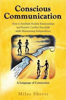 Conscious Communication - Miles Sherts