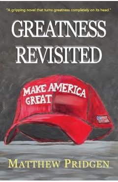 Coperta cărții 'Greatness Revisited - Matt Pridgen'