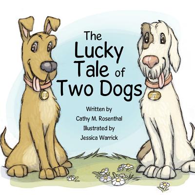 Coperta cărții 'The Lucky Tale of Two Dogs - Cathy M. Rosenthal'