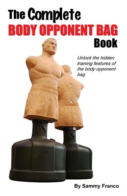The Complete Body Opponent Bag Book - Sammy Franco