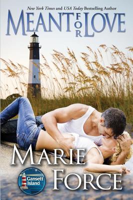 Meant for Love: Gansett Island Series, Book 10 - Marie Force