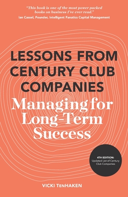 Lessons From Century Club Companies: Managing for Long-Term Success - Vicki Tenhaken