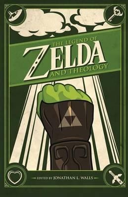 The Legend of Zelda and Theology - Jonathan Walls