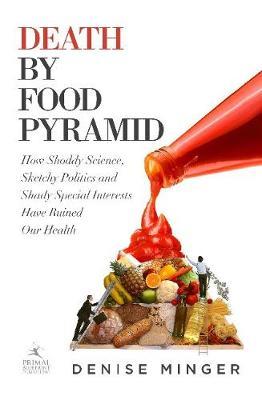Death by Food Pyramid - Denise Minger