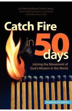 Coperta cărții 'Catch Fire in 50 Days - Readiness 360 Edition - Blake Busick'