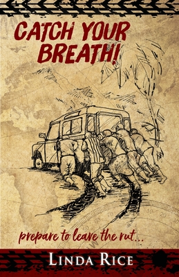 Catch Your Breath!: prepare to leave the rut . . . - Linda C. Rice