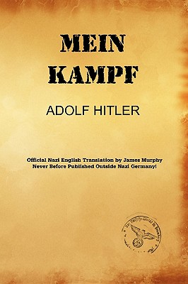 Mein Kampf (James Murphy Nazi Authorized Translation) - Adolf Hitler