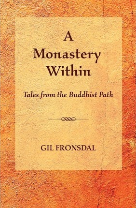 A Monastery Within: Tales from the Buddhist Path - Gil Fronsdal