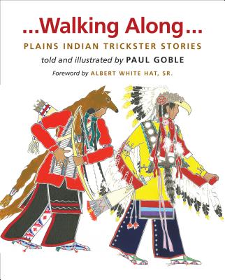 Walking Along: Plains Indian Trickster Stories - Paul Goble