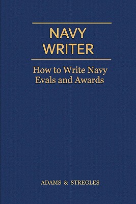 Navy Writer: How to Write Navy Evals and Awards - Stregles