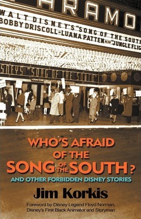 Who's Afraid of the Song of the South? and Other Forbidden Disney Stories - Jim Korkis