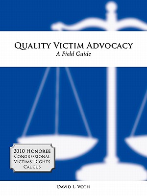 Quality Victim Advocacy: A Field Guide - David L. Voth