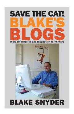 Poza produsului Save the Cat! Blake's Blogs: More Information and Inspiration for Writers - Blake Snyder