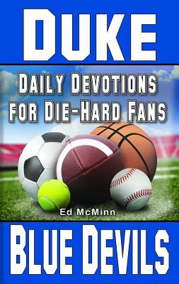 Daily Devotions for Die-Hard Fans Duke Blue Devils - Ed Mcminn