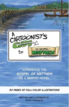 A Cartoonist's Guide to the Gospel of Matthew: A 30-page, full-color Graphic Novel - Steve Thomason