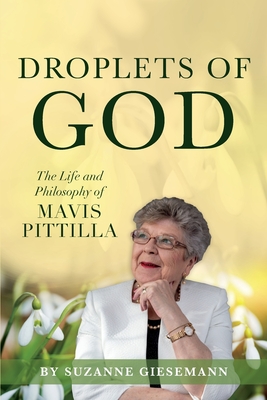 Droplets of God: The Life and Philosophy of Mavis Pittilla - Suzanne Giesemann