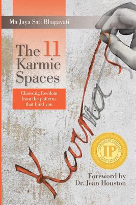 The 11 Karmic Spaces: Choosing Freedom from the Patterns that Bind You - Ma Jaya Sati Bhagavati