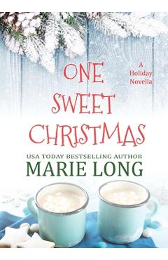 Coperta cărții 'One Sweet Christmas - Marie Long'