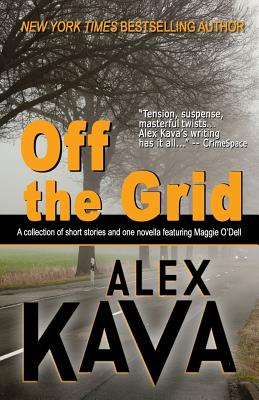 Off the Grid: (A Maggie O'Dell Collection) - Alex Kava