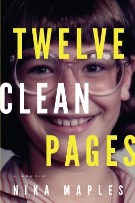 Twelve Clean Pages - Nika Maples
