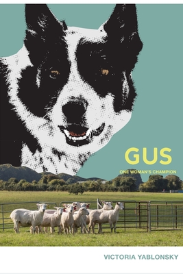 Gus: One Woman's Champion - Victoria Yablonsky